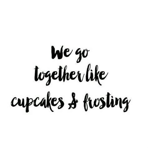 Cupcakes And Frosting Friends Quotes Friendship Quotes Caption Quotes