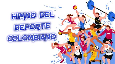 Himno Del Deporte Colombiano Youtube