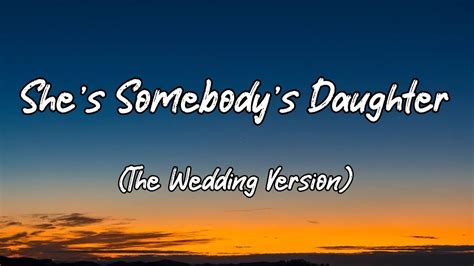 Drew Baldridge Shes Somebodys Daughter Lyrics The Wedding