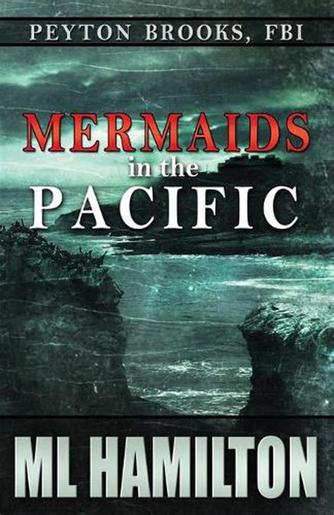 Mermaids In The Pacific Peyton Brooks Fbi By Ml Hamilton English