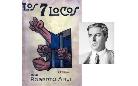 Roberto Arlt Rese A De Los Siete Locos Revista Almiar