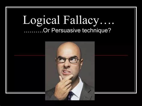 Ppt Logical Fallacy Powerpoint Presentation Free Download Id6215989