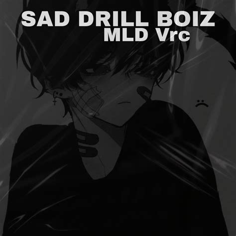 Sad Drill Boiz Song And Lyrics By Mld Vrc Spotify