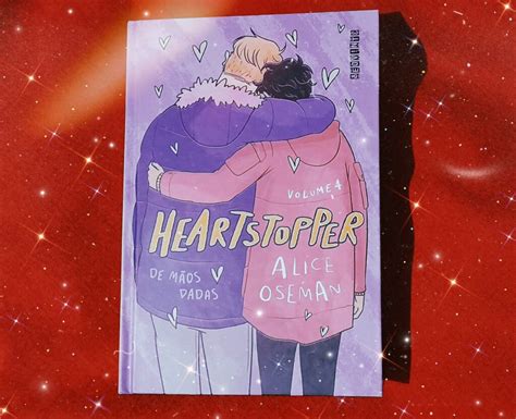 Resenha Heartstopper 4 De Mãos Dadas Alice Oseman Idris Brasil