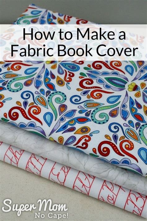 How To Make Fabric Book Covers Fabric Book Covers Fabric Book