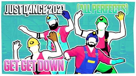 Just Dance 2021 Get Get Down All Perfects 13332 Youtube