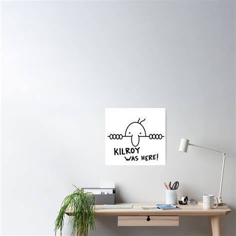 Kilroy Was Here Poster For Sale By Kewlzidane Redbubble