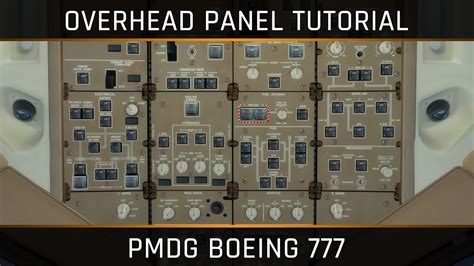 Pmdg Boeing 777 Overhead Panels Explained Youtube