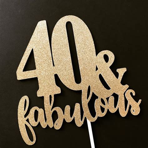 40 And Fabulous Cake Topper 40th Birthday Cake Topper 40th Etsy Uk