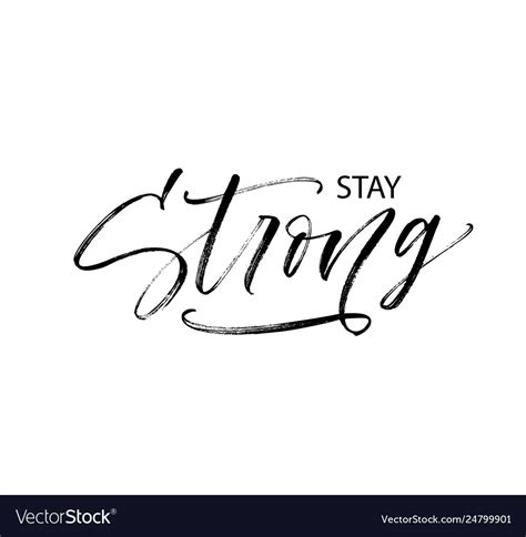 Stay Strong Phrase Modern Brush Calligraphy Vector Image