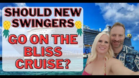 are swinger cruises good for new couples in 2024 is the bliss lifestyle cruise right for