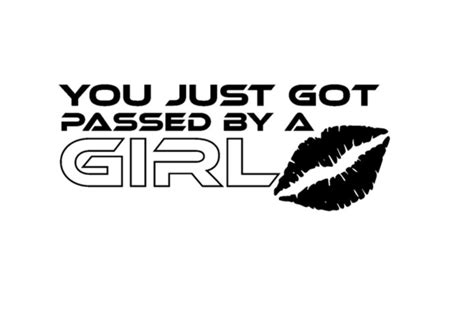You Just Got Passed By A Girl Jdm Cut Vinyl Decal 16 Cm X 6 Cm