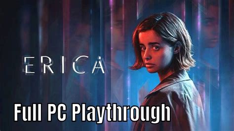 Erica An Interactive Thriller Pc Gameplay Full Walkthrough Youtube