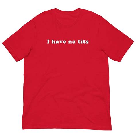 I Have No Tits Crop Tee Shirt Funny No Tits T Shirt Cool S Inspire Uplift