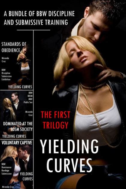 yielding curves the first trilogy a bundle of bbw discipline and submissive training by