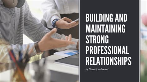 Building And Maintaining Strong Professional Relationships Navanjun