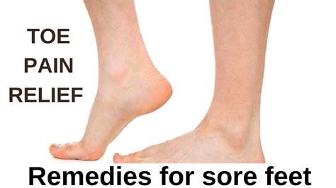 Toe Pain Relief Remedies For Sore Feet Youtube