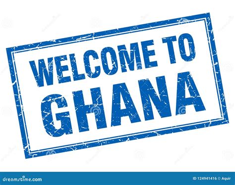 Welcome To Ghana Stamp Stock Vector Illustration Of Grunge 124941416