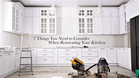 7 Things You Need To Consider When Renovating Your Kitchen The