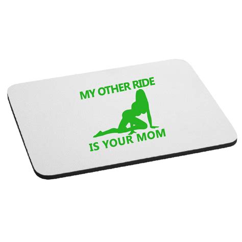 my other ride is your mom sexy silhouette mouse pad