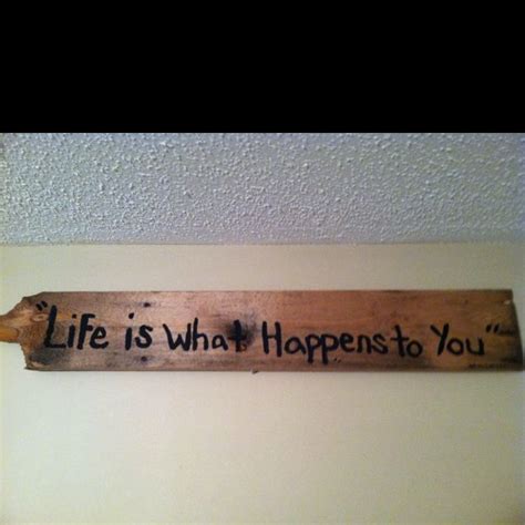 Things Ive Made Life Is What Happens Shit Happens What Happened To