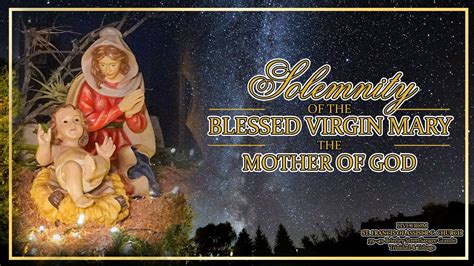 Holy Mass Live Solemnity Of The Blessed Virgin Mary The Mother Of God