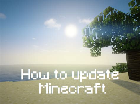 How To Update Minecraft On Windows 10 Pc Step By Step Tutorial