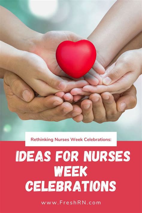 Rethinking Nurses Week Celebrations Ideas For Nurses Week Celebrations