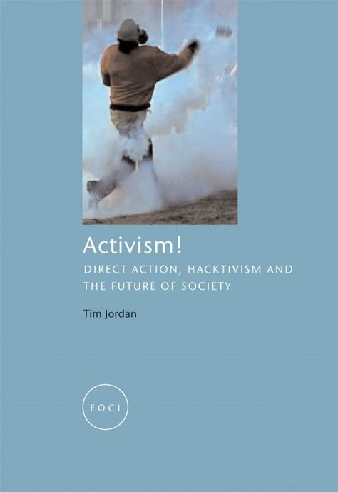 activism direct action hacktivism and the future of society jordan