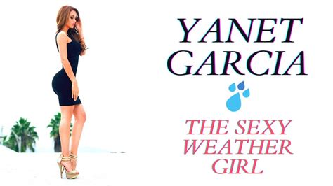 The Sexiest Weather Girl Ever Yanet Garcia Youtube
