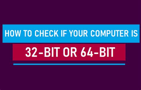 How To Check If Your Computer Is 32 Or 64 Bit