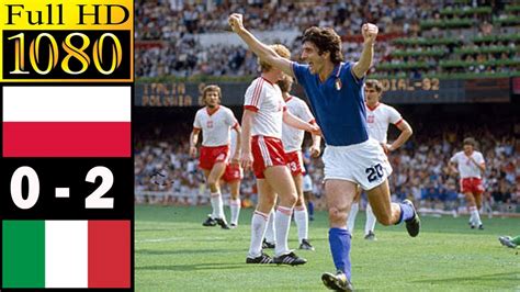 Poland 0 2 Italy World Cup 1982 Full Highlight 1080p Hd Paolo