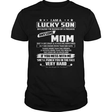 I Am A Lucky Son Im Raised By A Freaking Awesome Mom Funny T Shirt