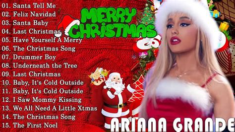 Ariana Grande Christmas Songs 2022 Ariana Grande Christmas Album