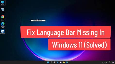 Fix Language Bar Missing In Windows 11 Solved Youtube