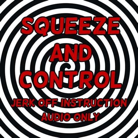 Mistressx Blog Squeeze And Control Jerk Off Instruction Audio Only