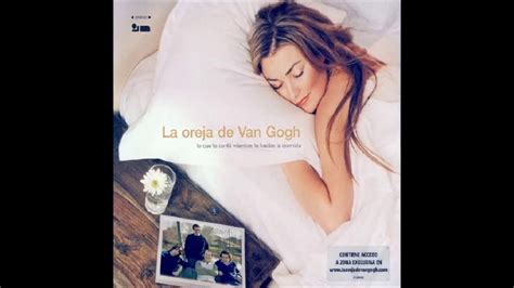 La Oreja De Van Gogh Lo Que Te Conte Mientras Te Hacias La Dormida