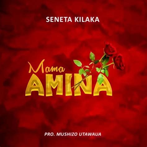 Audio Seneta Kilaka Mama Amina Prd Mushizo Download Ikmzikicom