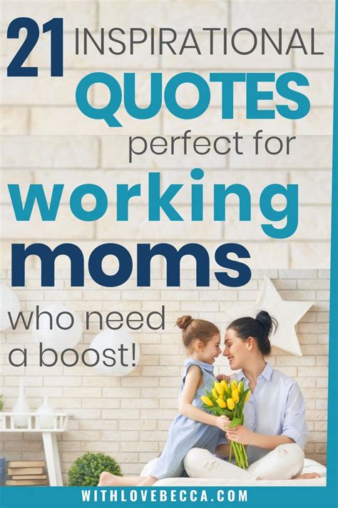 50 Inspirational Working Mom Quotes You Need Today Work Motivational