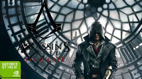 Assassin S Creed Syndicate On Nvidia GT 745m YouTube