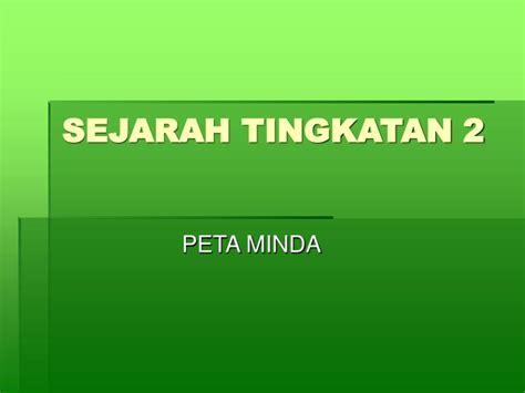 Sejarah tingkatan 4 merupakan permulaan subjek sejarah yang sangat menarik. PPT - SEJARAH TINGKATAN 2 PowerPoint Presentation, free ...