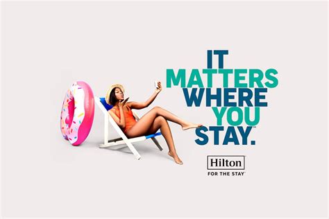 Hilton For The Stay It Matters Where You Stay