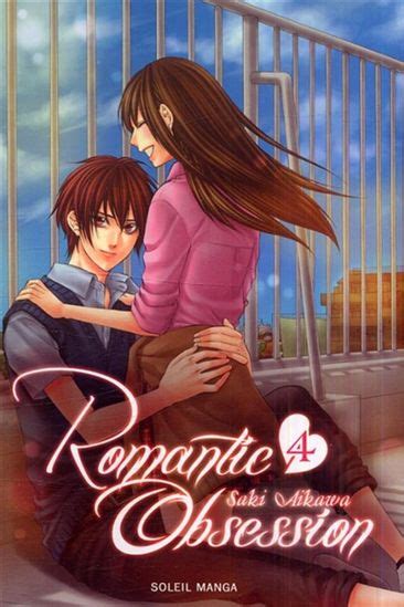 Saki Aikawa Romantic Obsession 04 Mangas Livres Renaud Bray