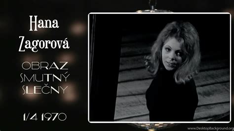 Pre rozsiahlosť uvedených piesní treba vziať do úvahy, že sa zoznam priebežne aktualizuje. Hana Zagorová - Obraz smutný slečny (1970) - YouTube