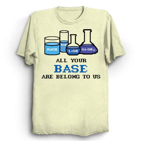 All Your Base Are Belong To Us Shirt Chemistry Shirts Etsy