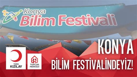 Türk Kızılay Toplum Merkezleri Konya Bilim Festivalinde YouTube