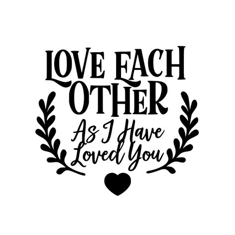 Free Love Each Other As I Have Loved You Svg