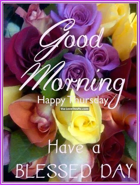 Good Morning Happy Thursday Have A Blessed Day Pictures Photos And