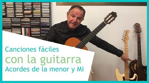 🎸 Canciones Fáciles En Guitarra Acordes De La Menor Y Mi Mayor Curso