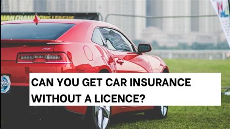 Can You Get Car Insurance Without A License In 2023 Investing With
